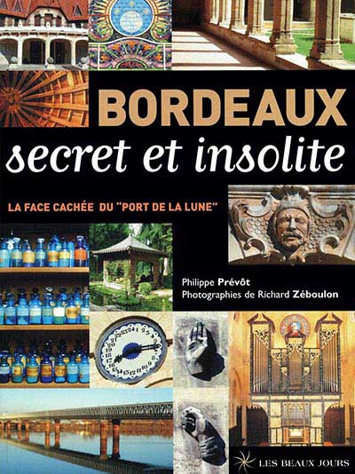 Bordeaux insolite Par Philippe Prévôt