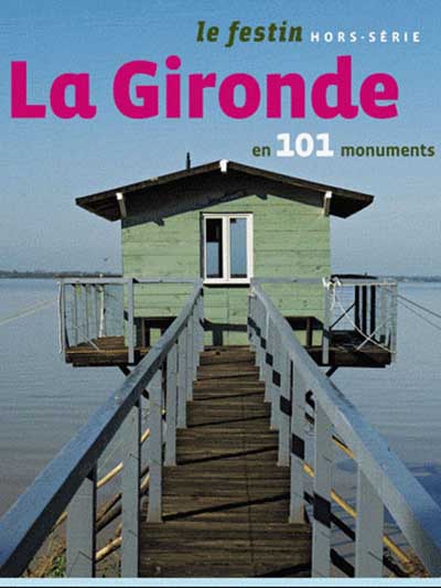 La Gironde en 101 monuments (Editions Le Festin)