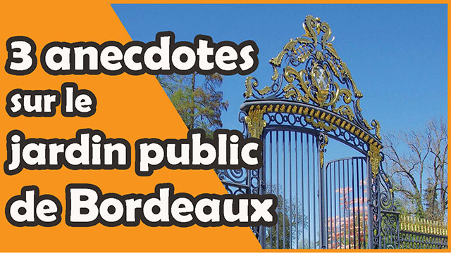 3 anecdotes sur le jardin public de Bordeaux