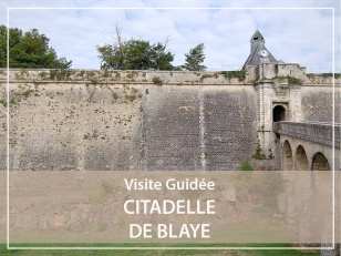 Visite Guidée : Citadelle de Blaye