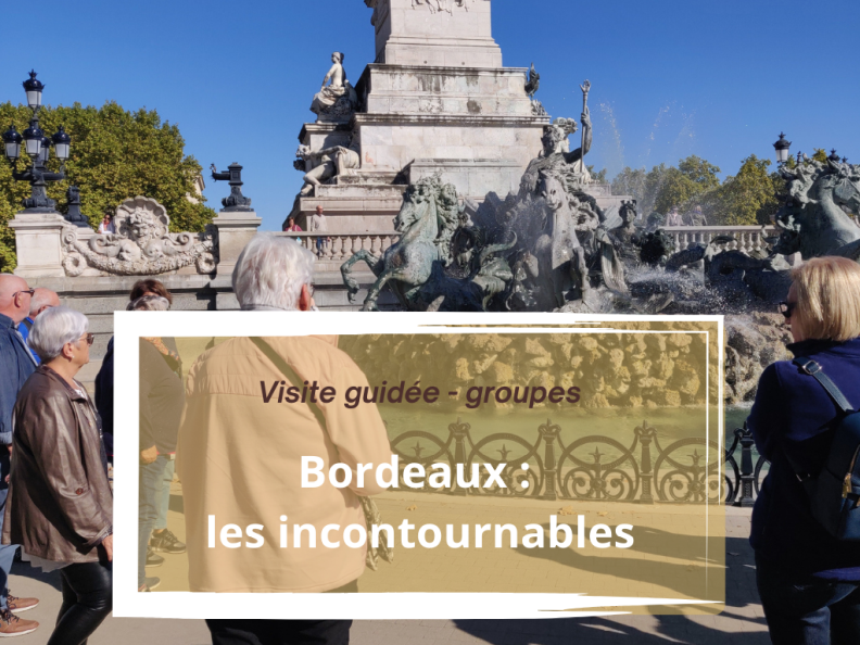 Visite Guidée : Les incontournables de Bordeaux