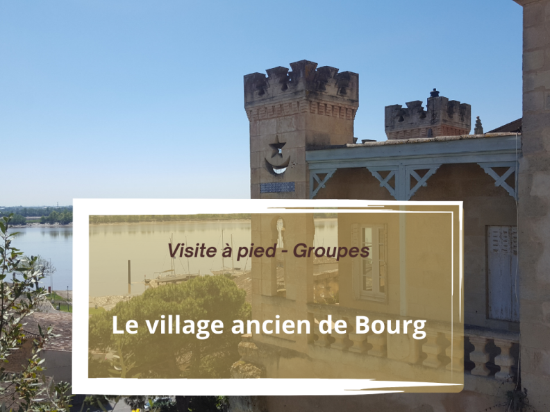 Visite Guidée : Village ancien de Bourg sur Gironde